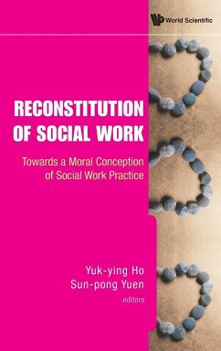 Reconstitution of Social Work: Towards a Moral Conception of Social Work Practice