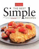 The Best Simple Recipes: More Than 200 Flavorful, Foolproof Recipes That Cook in 30 Minutes or Less