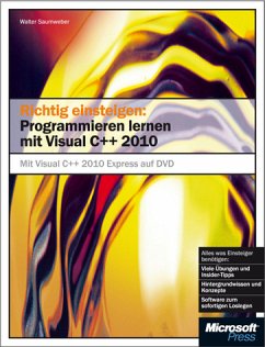 Richtig einsteigen: Programmieren mit Visual C++ 2010 - Mit Visual C++ Express Edition auf DVD - Saumweber, Walter