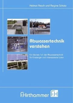 Abwassertechnik verstehen - Resch, Helmut; Schatz, Regine