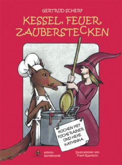 Kessel, Feuer, Zauberstecken - Scherf, Dr., Gertrud
