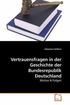 Vertrauensfragen in der Geschichte der Bundesrepublik Deutschland - Deißner, Sebastian