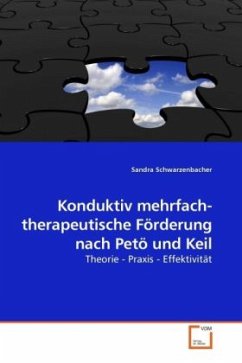 Konduktiv mehrfach- therapeutische Förderung nach Petö und Keil - Schwarzenbacher, Sandra