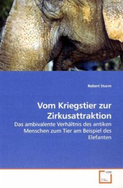 Vom Kriegstier zur Zirkusattraktion - Sturm, Robert