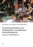 Innovationsnetzwerke und Clusterpolitik in europäischen Automobilregionen