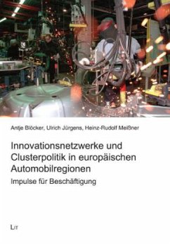 Innovationsnetzwerke und Clusterpolitik in europäischen Automobilregionen - Blöcker, Antje; Jürgens, Ulrich; Meißner, Heinz-Rudolf