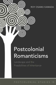 Postcolonial Romanticisms - Kamada, Roy Osamu