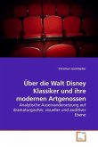 Über die Walt Disney Klassiker und ihre modernen Artgenossen