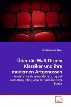 Über die Walt Disney Klassiker und ihre modernen Artgenossen - Bader, Christian Josef