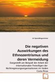 Die negativen Auswirkungen des Ethnozentrismus und deren Vermeidung