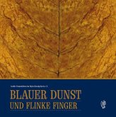 Blauer Dunst und flinke Finger