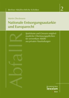 Nationale Entsorgungsautarkie und Europarecht - Dieckmann, Martin