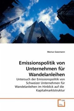 Emissionspolitik von Unternehmen für Wandelanleihen - Gassmann, Marius