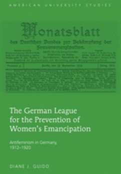 The German League for the Prevention of Women¿s Emancipation - Guido, Diane J.
