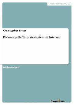 Pädosexuelle Täterstrategien im Internet - Sitter, Christopher