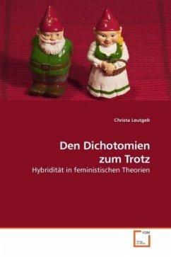 Den Dichotomien zum Trotz - Leutgeb, Christa