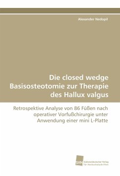 Die closed wedge Basisosteotomie zur Therapie des Hallux valgus - Nedopil, Alexander