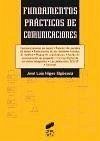 Fundamentos prácticos de comunicaciones - Higes Sigüenza, José Luis