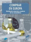 Comprar en Europa : distribución comercial y conducta de los consumidores Comprar en Europa : distribución comercial y conducta de los consumidores