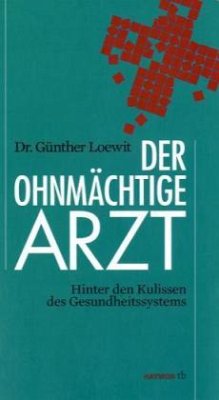 Der ohnmächtige Arzt - Loewit, Günther