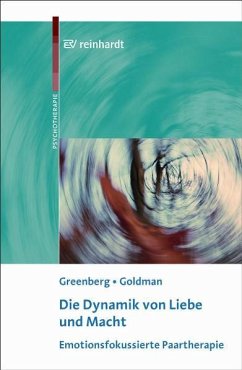 Die Dynamik von Liebe und Macht - Greenberg, Leslie S.;Goldman, Rhonda N.