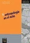 Antropología en el aula - Hernández Sánchez, Caridad; Olmo, Margarita del