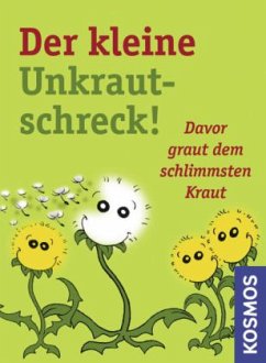 Der kleine Unkrautschreck! - Hensel, Wolfgang