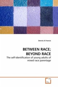 BETWEEN RACE; BEYOND RACE - Francis, Dennis A