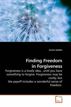 Finding Freedom in Forgiveness - DeWitt, Kristin