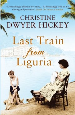 Last Train from Liguria - Hickey, Christine Dwyer