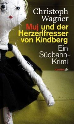 Muj und der Herzerlfresser von Kindberg - Wagner, Christoph