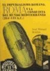 El imperialismo romano : Roma y la conquista del mundo mediterráneo - Roldán Hervás, José Manuel