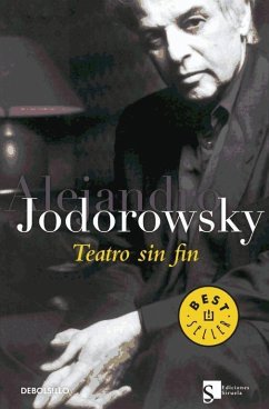 Teatro sin fin : (tragedias, comedias y mimodrama) - Jodorowsky, Alejandro