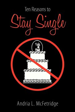 Ten Reasons to Stay Single - McFetridge, Andria L.