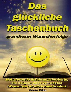 Das glückliche Taschenbuch grandioser Wunscherfolge - Kikic, Goran