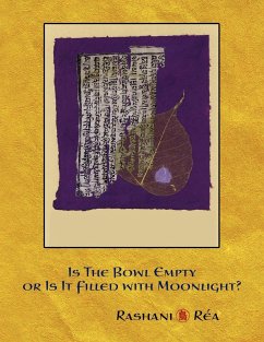 Is the Bowl Empty or Is It Filled with Moonlight? - Ra, Rashani; Rea, Rashani