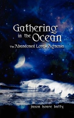 Gathering In The Ocean Abandoned Lore Of Agnosia - Batty, Jason Hoare
