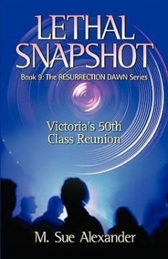 Book 9 in the Resurrection Dawn Series: Lethal Snapshot - Alexander, M. Sue