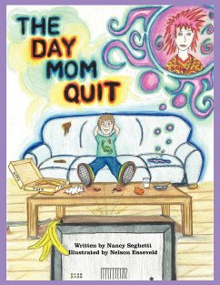 The Day Mom Quit - Seghetti, Nancy; Esseveld, Nelson