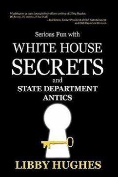 Serious Fun with White House Secrets - Hughes, Libby