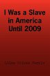 I Was a Slave in America Until 2009 - Bild 1