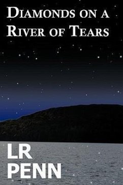 Diamonds on a River of Tears - Penn, L. R.