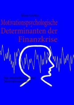 Motivationspsychologische Determinanten der Finanzkrise - Grobys, Klaus