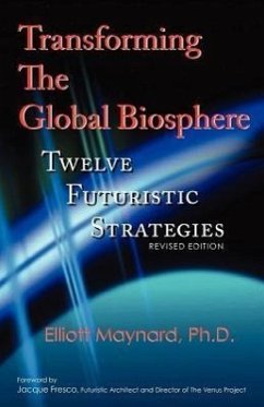 Transforming the Global Biosphere - Maynard, Elliott
