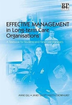 Effective Management in Long-Term Care Organisations - Scott; Gill, Anne; Crowhurst, Keith