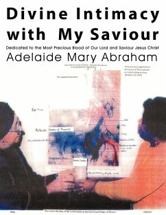 Divine Intimacy with My Saviour - Abraham, Adelaide Mary