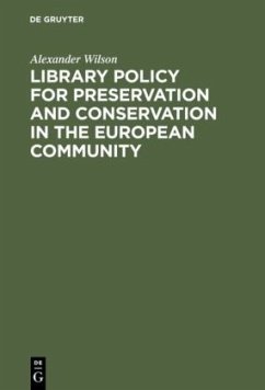 Library Policy for Preservation and Conservation in the European Community - Wilson, Alexander