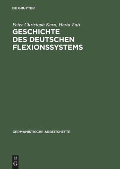 Geschichte des deutschen Flexionssystems - Kern, Peter Christoph;Zutt, Herta