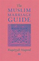 The Muslim Marriage Guide - Maqsood, Ruqaiyyah Waris