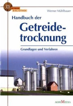Handbuch der Getreidetrocknung - Mühlbauer, Werner